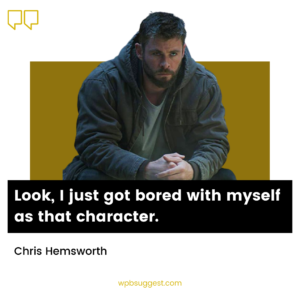 More Chris Hemsworth Quotes
