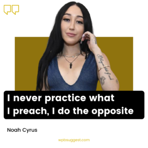 Noah Cyrus Sayings