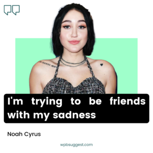 Noah Cyrus Quotes & Sayings Image