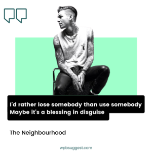 More The Neighbourhood Quotes