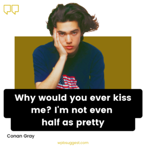 Conan Gray Quotes Funny