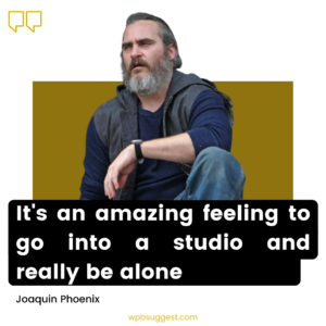 Joaquin Phoenix Movie Quotes