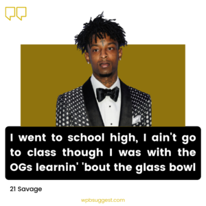 More 21 Savage Quotes