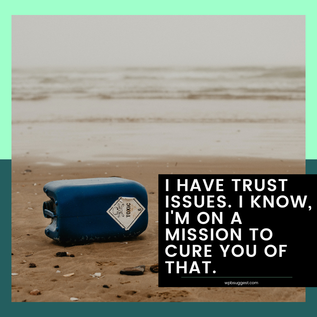 More Trust Issues Quotes
