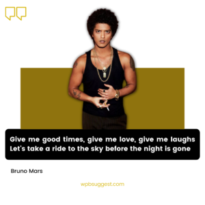 Bruno Mars Quotes About Life