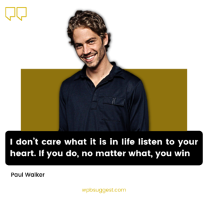 Paul Walker Quotes About Love