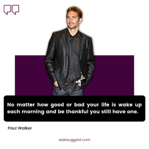 Paul Walker Best Quotes